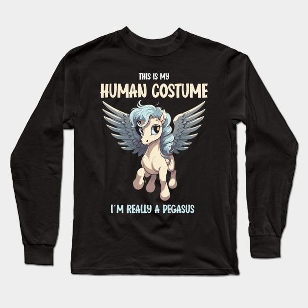 Cute Pegasus Halloween Tee | This is My Human Costume T-Shirt | Funny Animal Lovers Season Outfit | Fantasy Gift Idea Long Sleeve T-Shirt by Indigo Lake